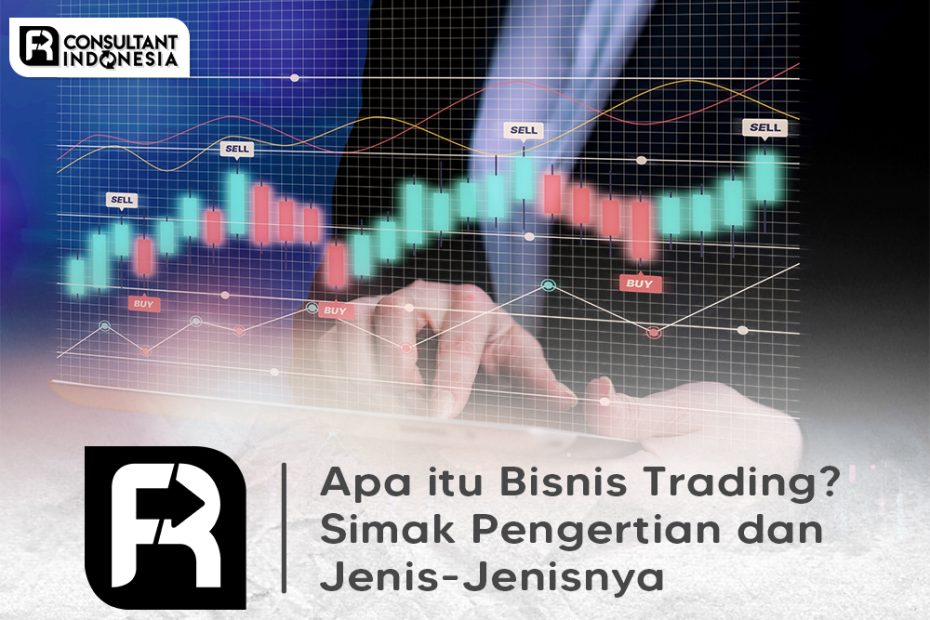 Apa Itu Trading Pengertian Jenis Untung Hingga Risiko 1405